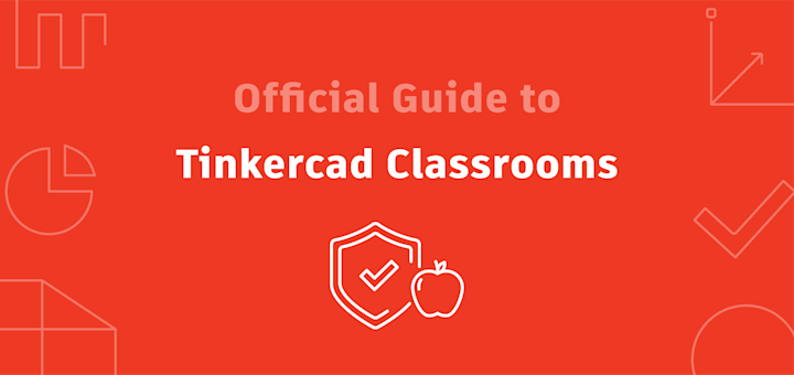 Official Guide to Tinkercad Classrooms.